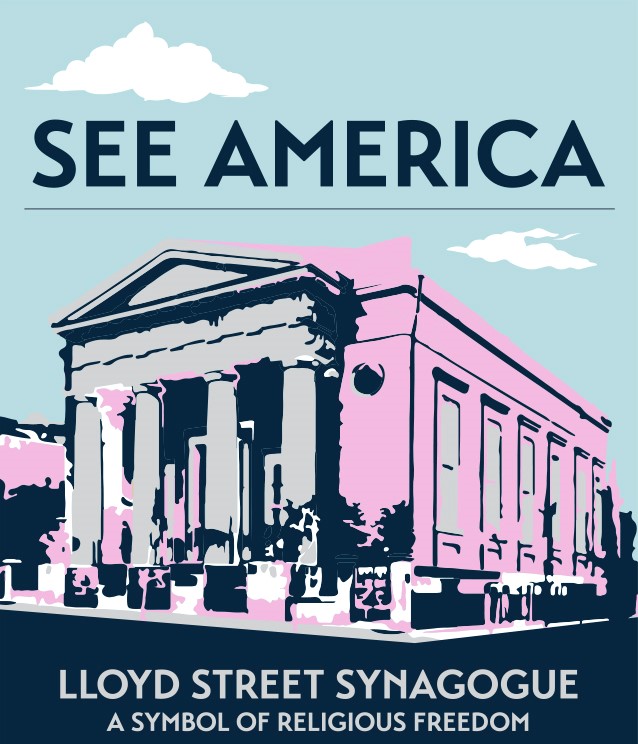 A graphic poster of the Lloyd Street Synagogue with the colors light blue, pink, gray, and navy. The poster has the words “See America” and “Lloyd Street Synagogue: A symbol of religious freedom.”