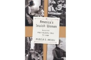 A book cover, showing four different black and white photos of women from various time periods. On top of the photos, in the middle of the cover, is a white rectangle with the words “America’s Jewish Women” in black text.