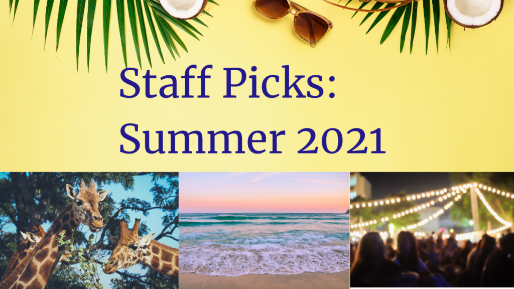 Staff Picks: Summer 2021