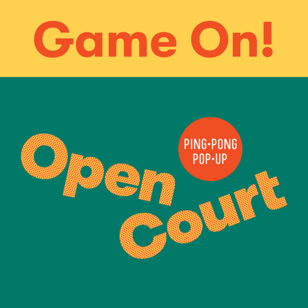 Game On! Open Court: Ping-Pong Pop-Up Opening